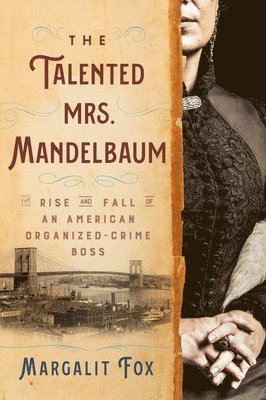 Margalit Fox - The Talented Mrs. Mandelbaum, Häftad