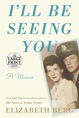 Elizabeth Berg - I'll Be Seeing You, Häftad