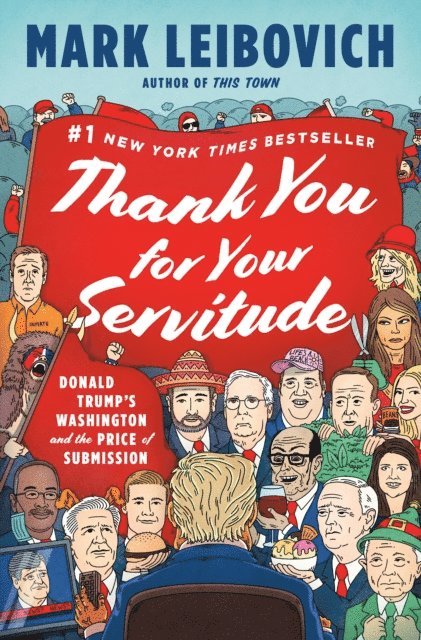Mark Leibovich - Thank You for Your Servitude, E-bok. Tillgänglighet: Lägg i varukorg