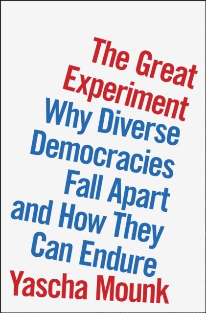 Yascha Mounk - Great Experiment, E-bok