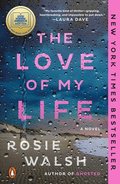 The Love of My Life: A GMA Book Club Pick (a Novel)