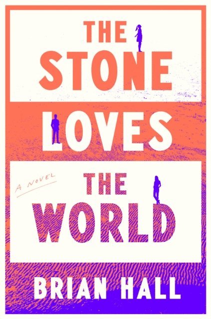 Brian Hall - Stone Loves the World, E-bok