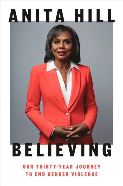 Anita Hill - Believing, E-bok