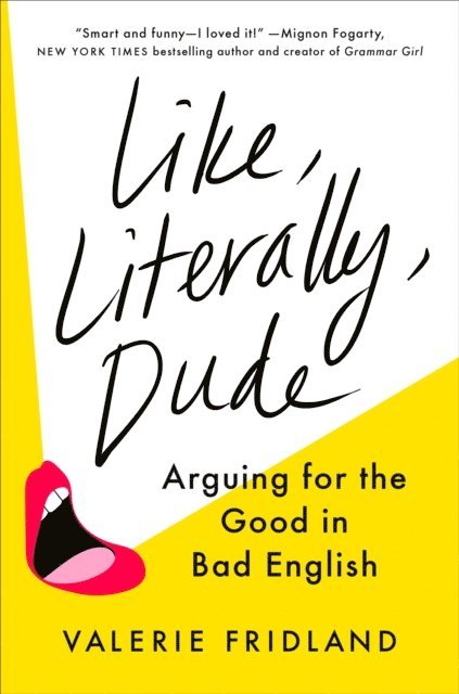 Valerie Fridland - Like, Literally, Dude, E-bok