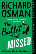 The Bullet That Missed: A Thursday Murder Club Mystery
