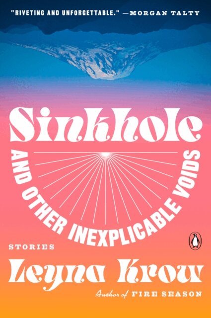 Leyna Krow - Sinkhole, and Other Inexplicable Voids, E-bok