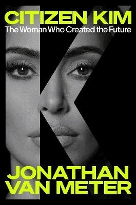 Jonathan Van Meter - Citizen Kim: The Woman Who Created the Future, Inbunden