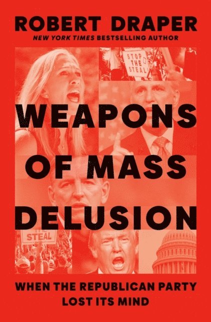 Robert Draper - Weapons of Mass Delusion, E-bok