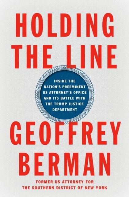 Geoffrey Berman - Holding the Line, E-bok