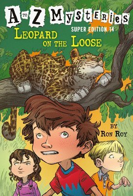 Ron Roy - A to Z Mysteries Super Edition #14: Leopard on the Loose, Inbunden