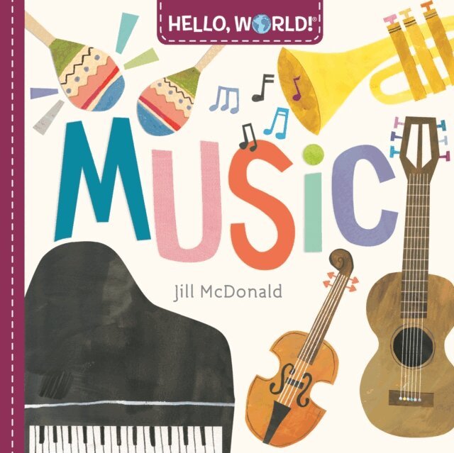 Jill McDonald - Hello, World! Music, E-bok