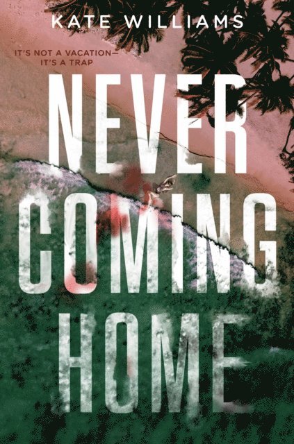 Kate M. Williams - Never Coming Home, E-bok