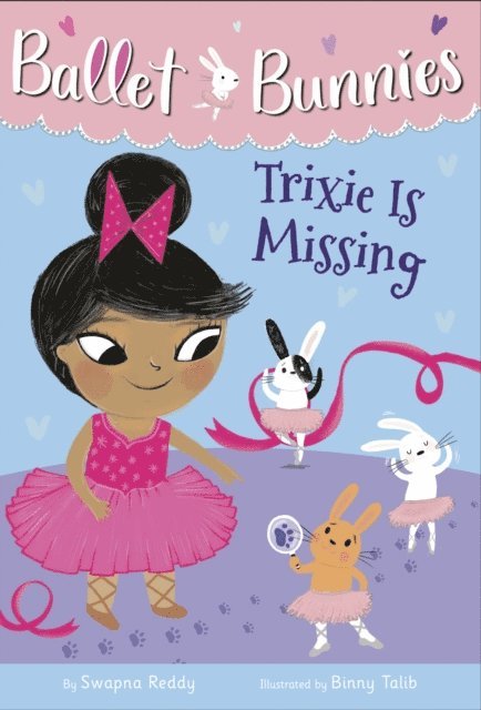 Swapna Reddy - Ballet Bunnies #6: Trixie Is Missing, E-bok