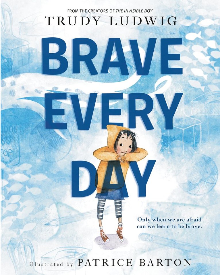 Trudy Ludwig, Patrice Barton - Brave Every Day, Inbunden