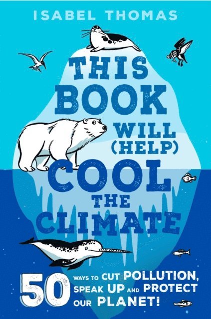 Isabel Thomas - This Book Will (Help) Cool the Climate, E-bok