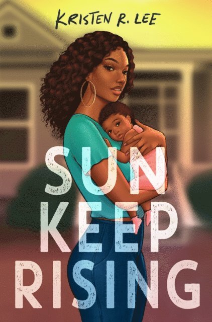 Kristen R. Lee - Sun Keep Rising, E-bok