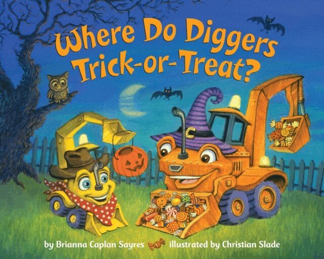 Brianna Caplan Sayres - Where Do Diggers Trick-or-Treat?, E-bok