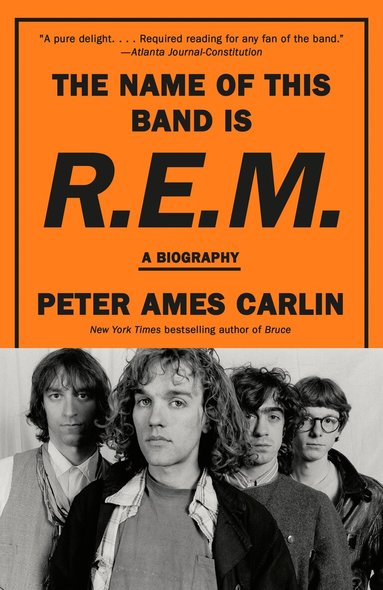 Peter Ames Carlin - Name of This Band Is R.E.M., Häftad