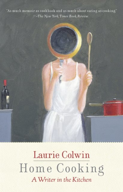 Laurie Colwin - Home Cooking, E-bok