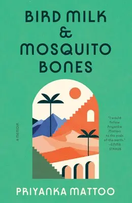 Priyanka Mattoo - Bird Milk & Mosquito Bones: A Memoir, Häftad. Tillgänglighet: Lägg i varukorg