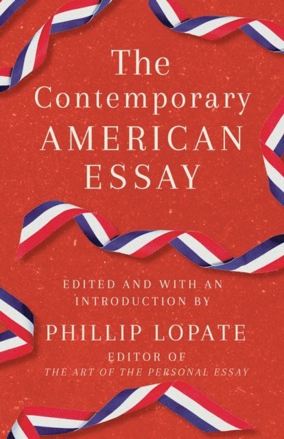 Phillip Lopate - Contemporary American Essay, E-bok