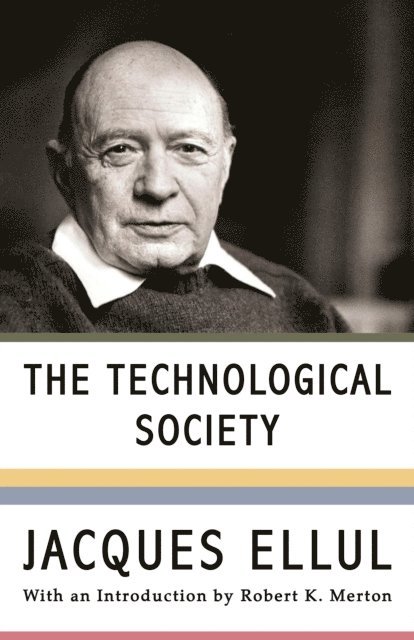 Jacques Ellul - Technological Society, E-bok
