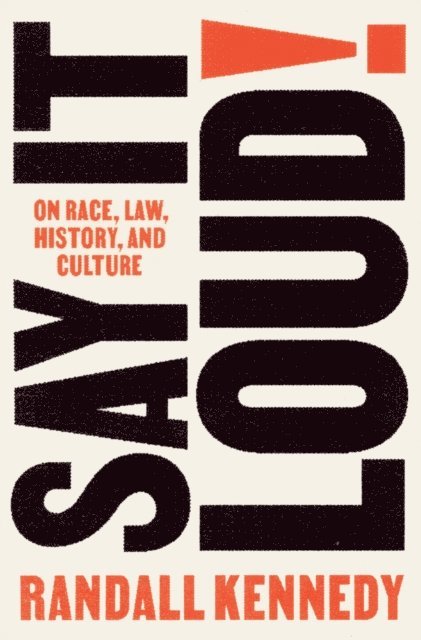 Randall Kennedy - Say It Loud!, E-bok