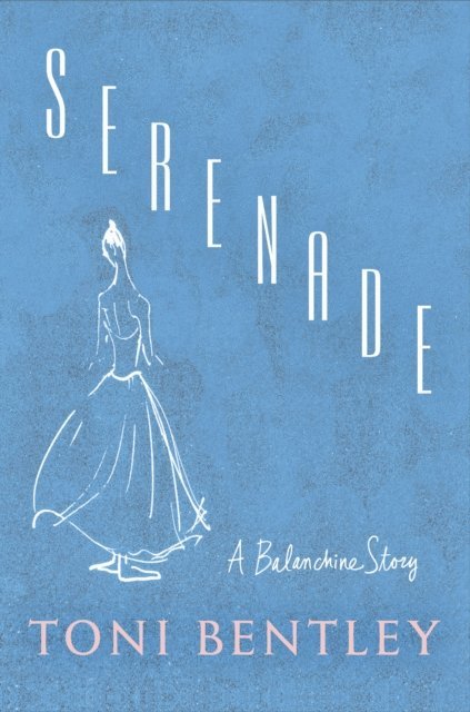 Toni Bentley - Serenade, E-bok