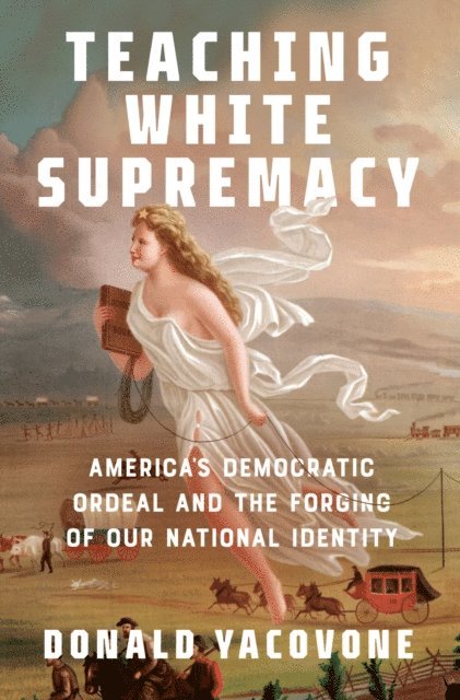 Donald Yacovone - Teaching White Supremacy, E-bok
