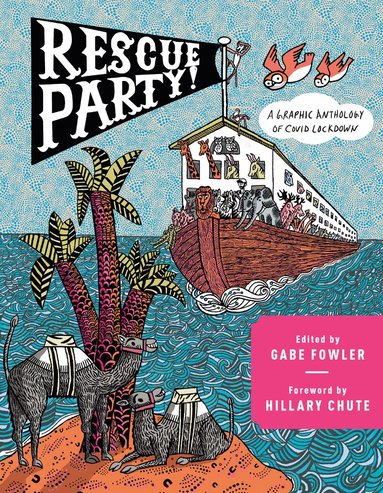 Gabe Fowler, Hillary Chute, Gabe Fowler - Rescue Party, Inbunden