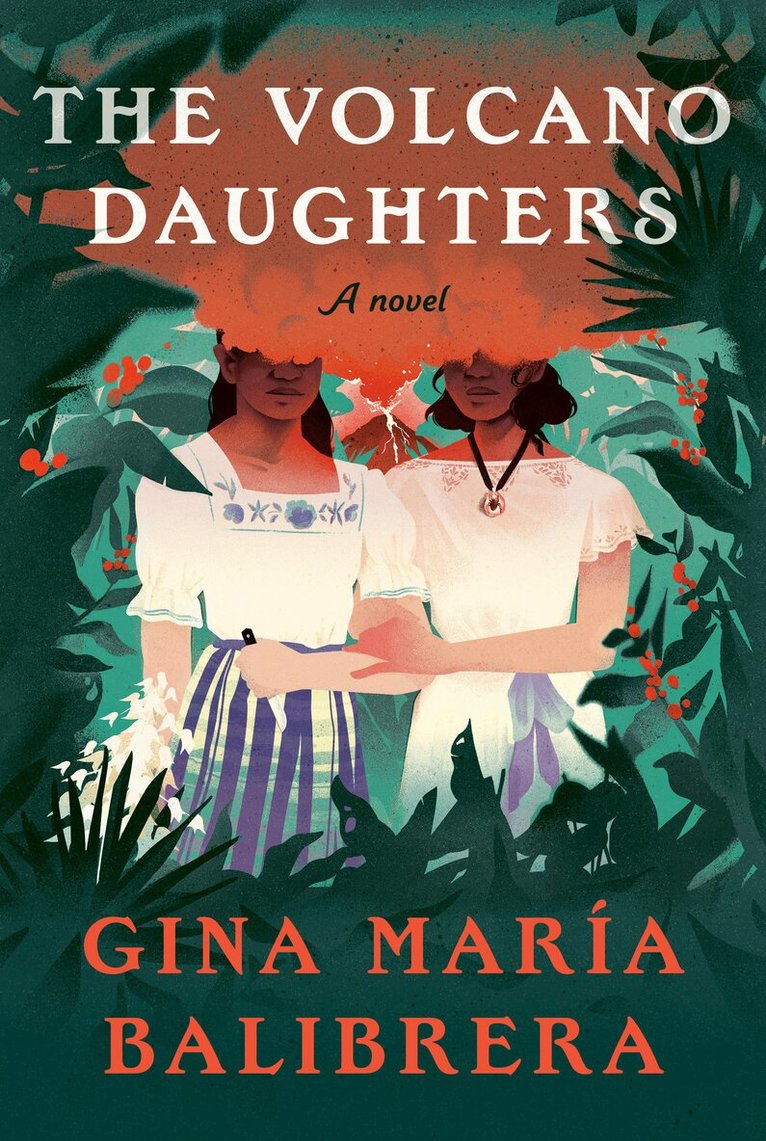 Gina María Balibrera - The Volcano Daughters, Inbunden