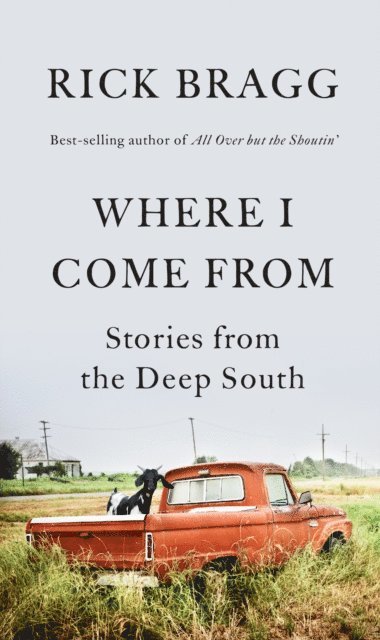 Rick Bragg - Where I Come From, E-bok
