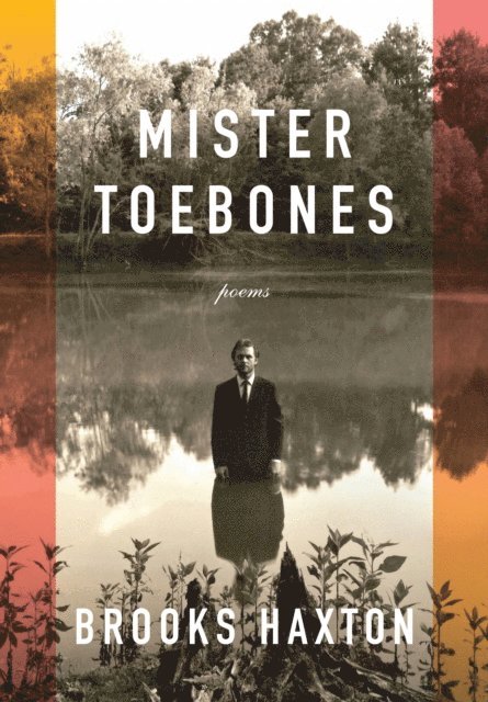 Brooks Haxton - Mister Toebones, E-bok. Tillgänglighet: Lägg i varukorg
