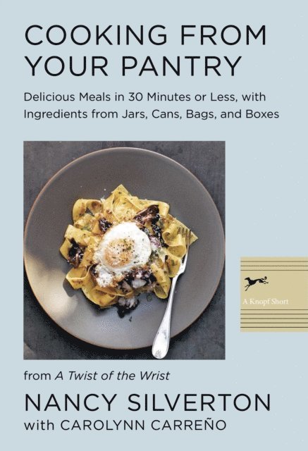 Carolynn Carreno, Nancy Silverton - Cooking from Your Pantry, E-bok