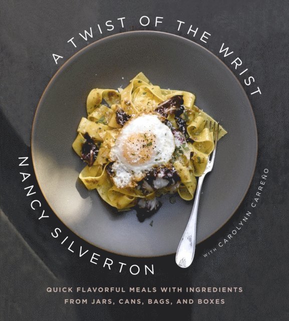 Carolynn Carreno, Nancy Silverton - Twist of the Wrist, E-bok