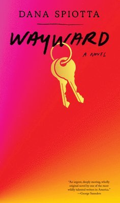 Dana Spiotta - Wayward, Inbunden