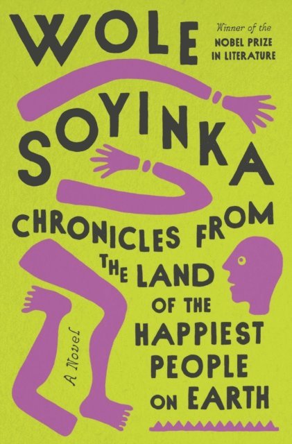 Wole Soyinka - Chronicles from the Land of the Happiest People on Earth, E-bok