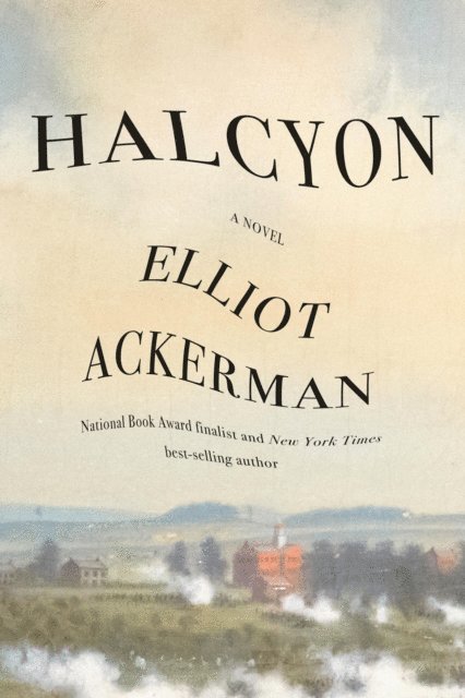 Elliot Ackerman - Halcyon, E-bok