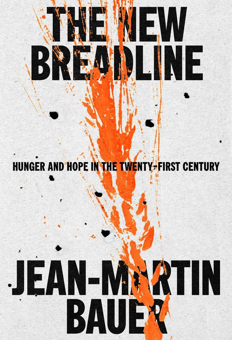 Jean-Martin Bauer - The New Breadline, Inbunden. Tillgänglighet: Lägg i varukorg