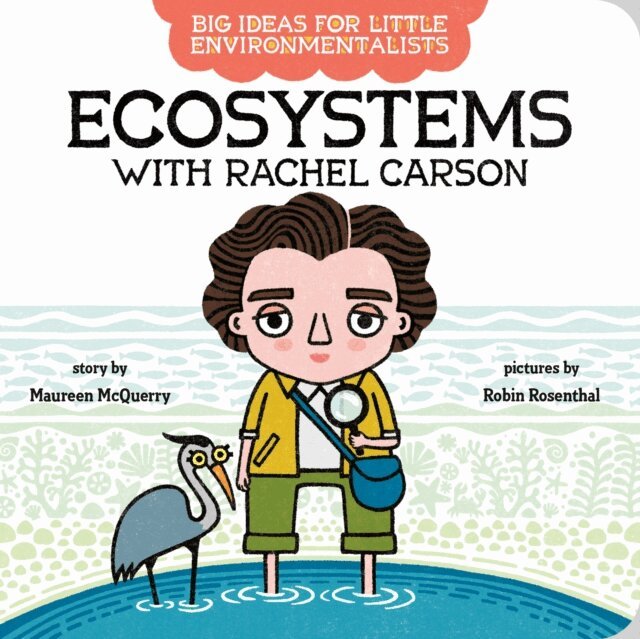 Maureen McQuerry - Big Ideas For Little Environmentalists: Ecosystems with Rachel Carson, E-bok