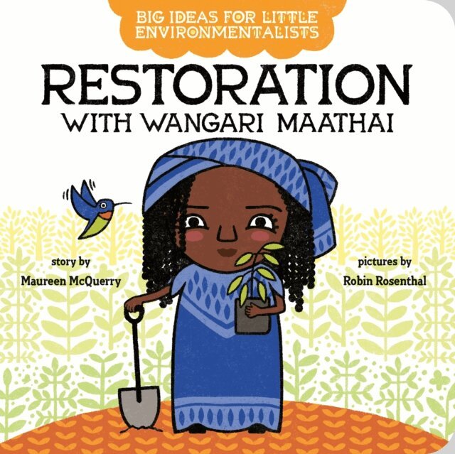 Maureen McQuerry - Big Ideas for Little Environmentalists: Restoration with Wangari Maathai, E-bok