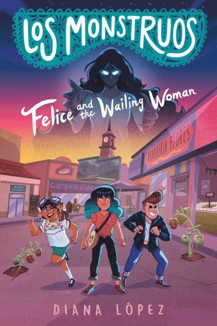 Diana L pez - Los Monstruos: Felice and the Wailing Woman, E-bok