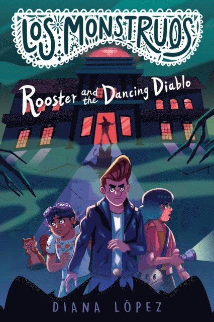 Diana L pez - Los Monstruos: Rooster and the Dancing Diablo, E-bok