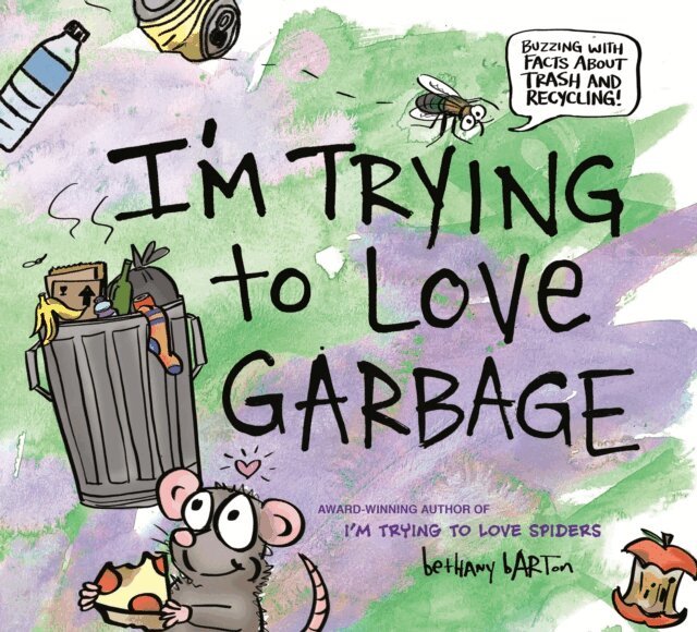 Bethany Barton - I'm Trying to Love Garbage, E-bok
