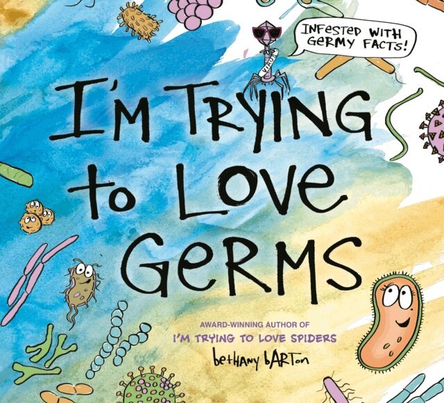 Bethany Barton - I'm Trying to Love Germs, E-bok