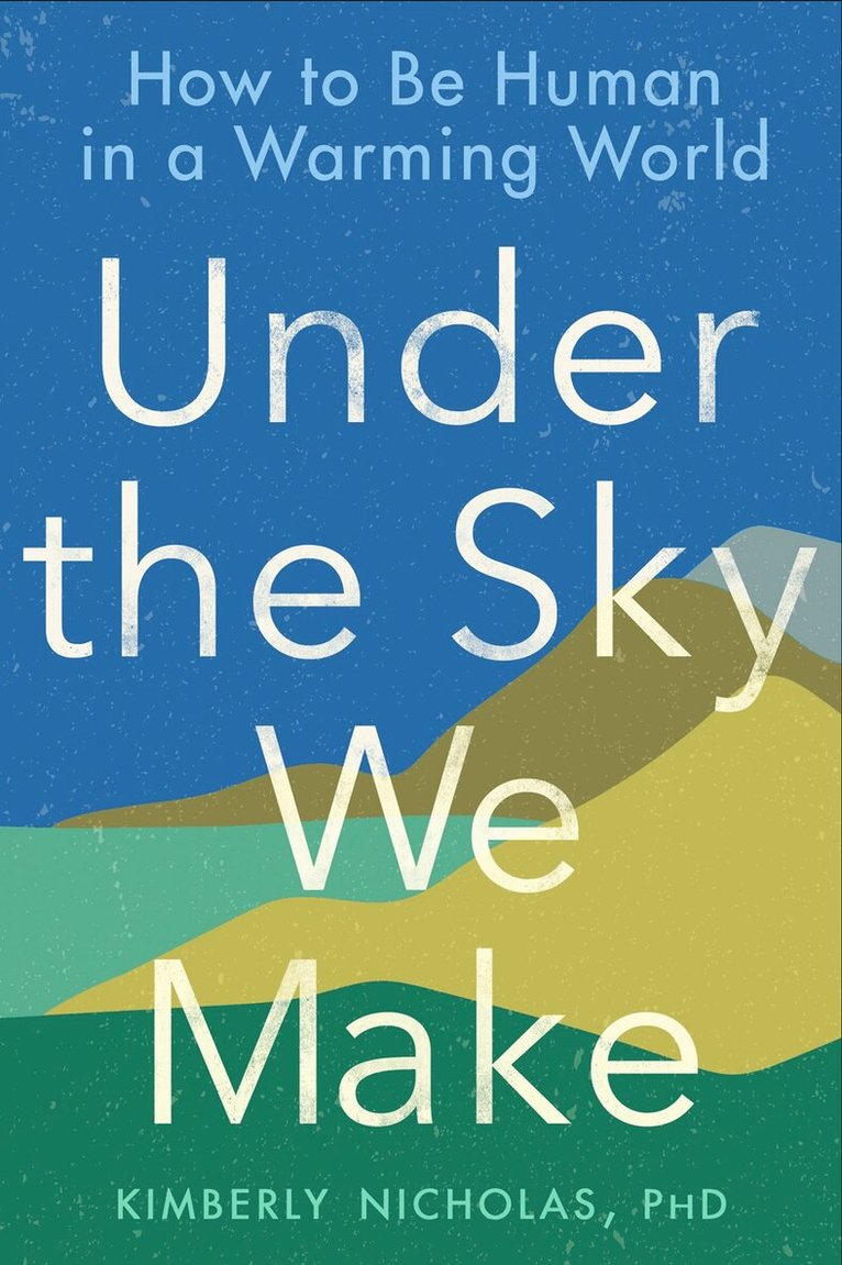 Kimberly Nicholas - Under the Sky We Make, Häftad