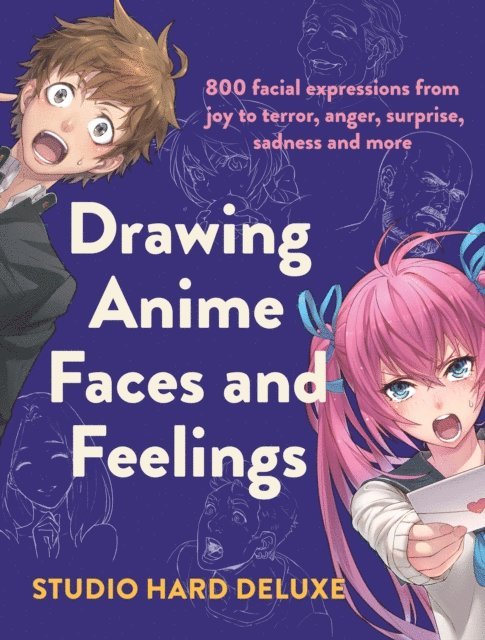 Studio Hard Deluxe - Drawing Anime Faces and Feelings, E-bok