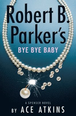 Robert B. Parker's Bye Bye Baby, Inbunden
