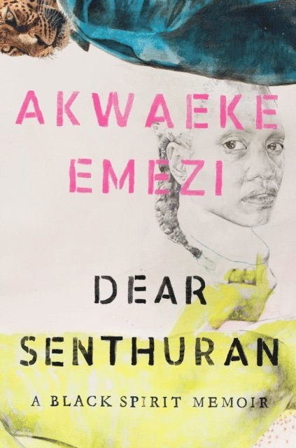 Akwaeke Emezi - Dear Senthuran, E-bok