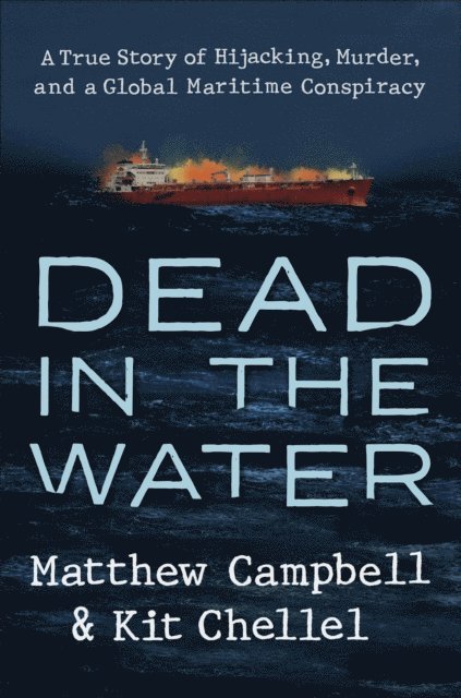 Kit Chellel, Matthew Campbell - Dead in the Water, E-bok